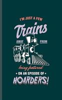 I'm Just a few Train Away from Being Featured: Cool Train Collector Design For Train Worker Sayings Blank Journal Gift (6"x9") Dot Grid Notebook to write in