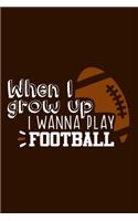 When I Grow Up I Wanna Play Football