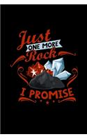 Just one more rock I promise