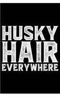 Husky Hair Everywhere