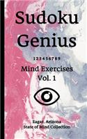 Sudoku Genius Mind Exercises Volume 1: Eagar, Arizona State of Mind Collection