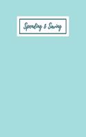 Spending And Saving: Spending Bill Tracker & Planner, Track Your Income & Expense With Ease, Monitor Extravagant Expense To Save & Invest More, TEAL Paperback