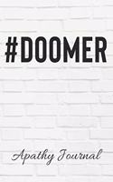 #DOOMER Apathy Journal