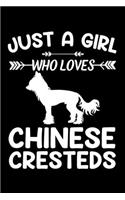 Just A Girl Who Loves CHINESE CRESTEDS: Gift for CHINESE CRESTED Dog Lovers Diary - Blank Lined Notebook And Journal - 6x9 Inch 120 Pages White Paper