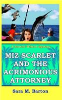 Miz Scarlet and the Acrimonious Attorney