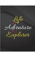 Life is an Adventure. Be an Explorer.