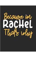 Because I'm Rachel That's Why: College Ruled Composition Notebook Journal