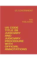 Us Code Title 28 Judiciary and Judiciary Procedure with Official Annotations