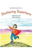 Adventures of a Stuttering Superhero