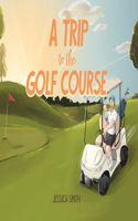 Trip to the Golf Course