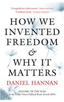 How We Invented Freedom & Why It Matters