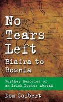 No Tears Left: Biafra to Bosnia