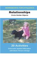 Workbooks for Dyslexics - Relationships - Circle Similar Objects - Overcome Spatial Difficulties with Basic Picture Design