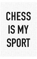 Chess Is My Sport: A 6x9 Inch Matte Softcover Journal Notebook with 120 Blank Lined Pages