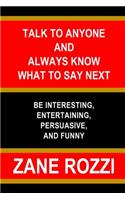 Talk to Anyone and Always Know what to Say Next