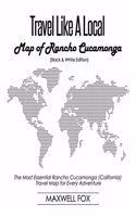 Travel Like a Local - Map of Rancho Cucamonga (Black and White Edition): The Most Essential Rancho Cucamonga (California) Travel Map for Every Adventure