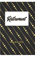 Retirement Bucket List: Plan Your Goals and Dreams Bucket List Journal or Notebook, 6x9 Trim 110 Pages(6 Retirement's Biggest Adventure)