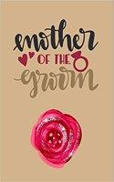 Mother of the Groom: Red Rose Floral Mother of the Groom Notebook: This Is a Blank Lined 6x9 120 Page Journal That Make a Perfect Mother of the Groom, Wedding Shower Gif