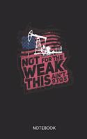 Not For The Weak This Ain't 9 To 5: Blank Notebook For Oilfield Workers Small Composition Book and Dotted Paper (6 x 9, A5 Size)