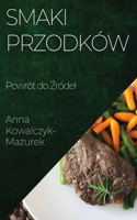 Smaki Przodków: Powrót do Zródel
