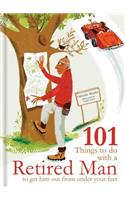 101 Things to Do With a Retired Man