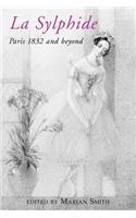 La Sylphide - 1832 and Beyond.