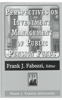 Perspectives on Investment Management of Public Pension Funds