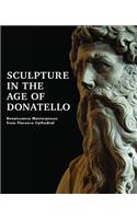 Sculpture in the Age of Donatello