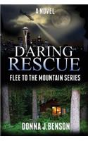 Daring Rescue: Flee to the Mountains Series (Book 1)