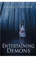 Entertaining Demons
