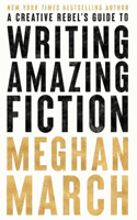 Creative Rebels Guide to Writing Amazing Fiction