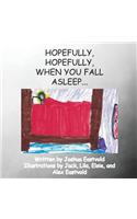 Hopefully, Hopefully, When You Fall Asleep...