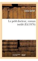 Le Petit Docteur: Roman Inédit