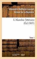 L'Alambic Littéraire. Tome 1