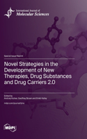 Novel Strategies in the Development of New Therapies, Drug Substances and Drug Carriers 2.0