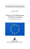 Namen Und Ihre Bedeutungen Im Werke Franz Kafkas