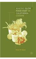 Making Slow Food Fast in California Cuisine