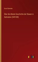 Über die älteste Geschichte der Slawen in Dalmatien (549-928)