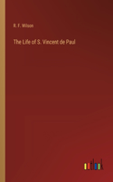 Life of S. Vincent de Paul