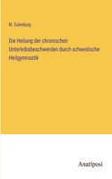 Heilung der chronischen Unterleibsbeschwerden durch schwedische Heilgymnastik