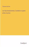Les faux bonshommes; Comédie en quatre actes en prose