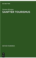 Sanfter Tourismus: Chancen Und Probleme Der Realisierung Eines Ã?kologieorientierten Und SozialvertrÃ¤glichen Tourismus Durch Deutsche Reiseveranstalter