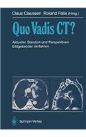 Quo Vadis CT?