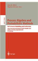 Process Algebra and Probabilistic Methods. Performance Modelling and Verification: Joint International Workshop, Papm-Probmiv 2001, Aachen, Germany, September 12-14, 2001. Proceedings