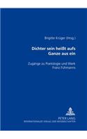 «Dichter Sein Heißt Aufs Ganze Aus Sein»