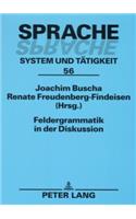 Feldergrammatik in der Diskussion: Funktionaler Grammatikansatz in Sprachbeschreibung und Sprachvermittlung