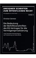 Die Bedeutung Der Beihilfevorschriften Des Eg-Vertrages Fuer Die Vermoegensprivatisierung
