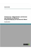 E-Democracy - Möglichkeiten und Grenzen des Internets als Mittel zur Bürgerbeteiligung auf kommunaler Ebene
