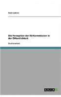 Die Perzeption der EU-Kommission in der Öffentlichkeit