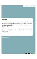 Kiezorientierte Prävention von Kinder- und Jugendgewalt: Eine empirische Studie in den Berliner Bezirken Kreuzberg, Neukölln und Wedding